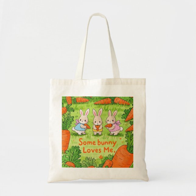 Some Easter Bunny Loves Me  Tote Bag (Front)