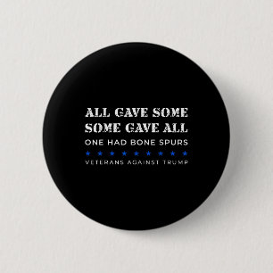 Some Gave All One Had Bone Spurs Veterans Against 6 Cm Round Badge