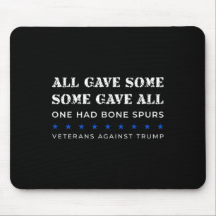 Some Gave All One Had Bone Spurs Veterans Against Mouse Pad