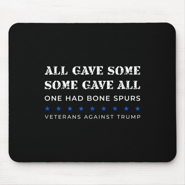 Some Gave All One Had Bone Spurs Veterans Against Mouse Pad (Front)
