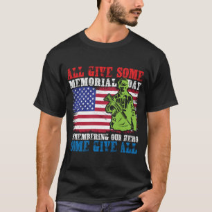 Some Gave All Tshirt Memorial Day Shirt   T-Shirt