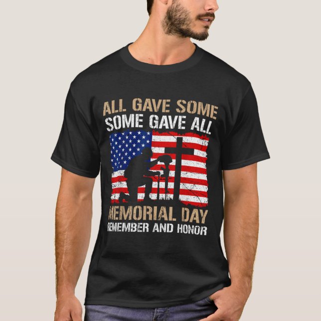 Some Gave Memorial Day Remember Honour Fallen T-Shirt (Front)
