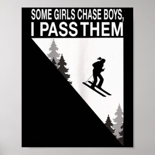 Some girl chase boys i pass them ski girl  poster