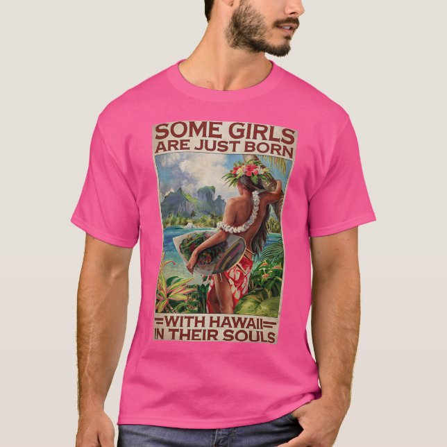 Some Girls Are Just Born With Hawaii In Their Soul T-Shirt (Front)