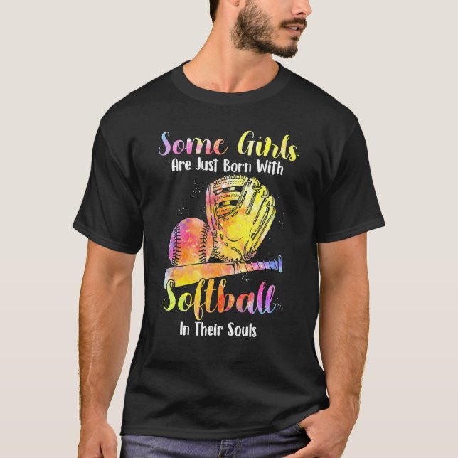 Some Girls Are Just Born With Softball In Their So T-Shirt (Front)
