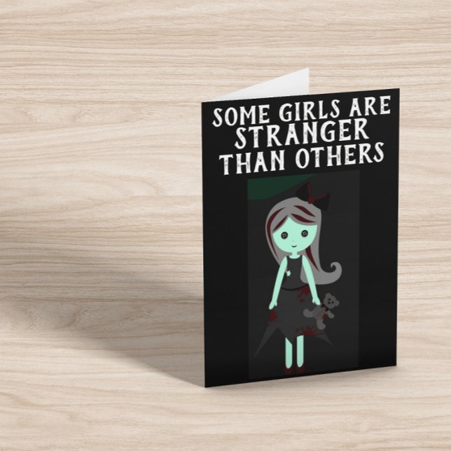 SOME GIRLS ARE STRANGER THAN OTHERS BIRTHDAY GOTH  CARD (Creator Uploaded)