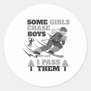Some Girls Chase Boys I P Them Funny Ski Racing Sk Classic Round Sticker
