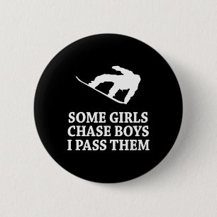 Some Girls Chase Boys I P Them Snowboarding 6 Cm Round Badge
