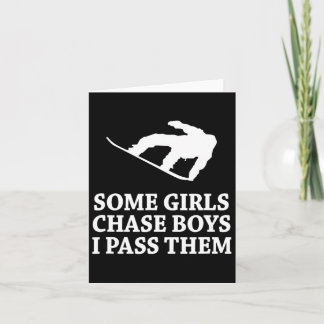 Some Girls Chase Boys I P Them Snowboarding  Card