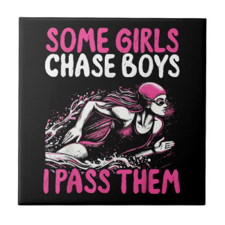 Some Girls Chase Boys I Pass Them - Funny Swimming Tile