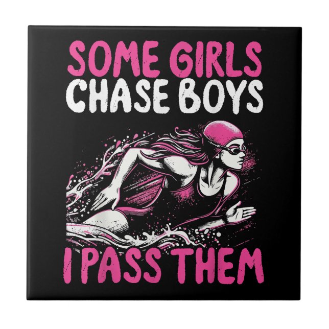 Some Girls Chase Boys I Pass Them - Funny Swimming Tile (Front)