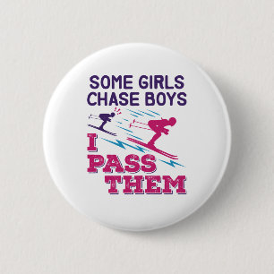 Some Girls Chase Boys I Pass Them Skiing Skier Ski 6 Cm Round Badge