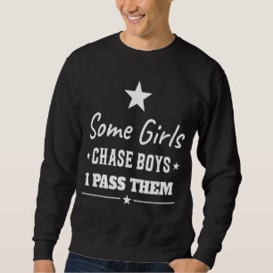 Some Girls I Pass Them Jogging Saying Sarcastic Sweatshirt