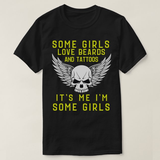 some girls love beard and tattos Its me Im some Gi T-Shirt (Design Front)