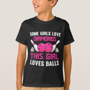 Some Girls Love Diamonds This Girl Loves Bowling  T-Shirt