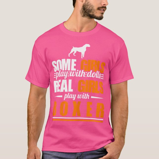 Some Girls Play With Dolls Real Girls Play With Bo T-Shirt (Front)