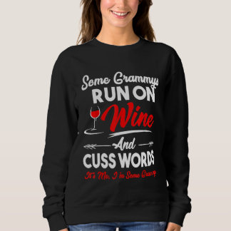 Some Grammys Run On Wine And Cuss Words Its Me Fun Sweatshirt