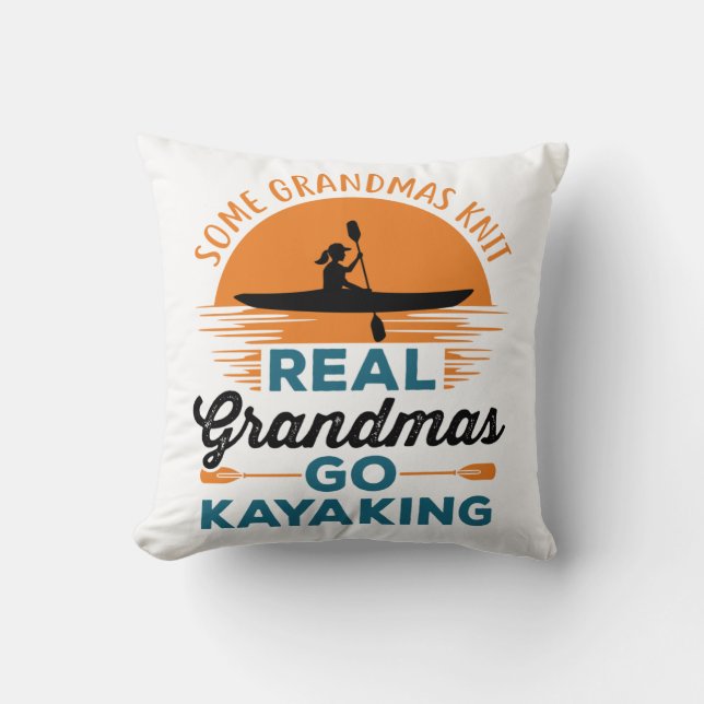 Some Grandmas Knit Real Grandmas Go Kayaking Cushion (Front)