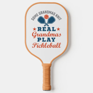 Some Grandmas Knit Real Grandmas Play Pickleball Paddle
