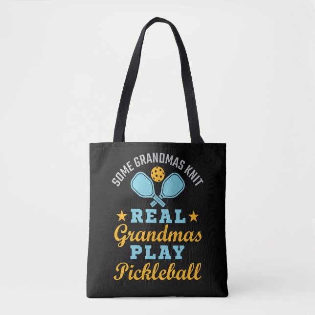 Some Grandmas Knit Real Grandmas Play Pickleball Tote Bag (Front)