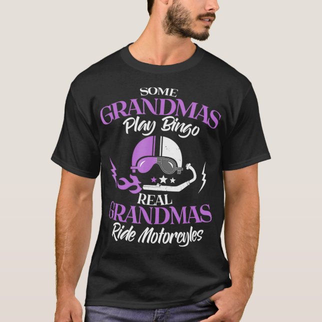 Some Grandmas Play Bingo Real Grandmas Ride Motorc T-Shirt (Front)