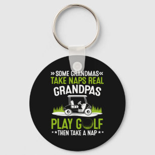 Some Grandmas Take Naps Real Grandpas Play Golf Key Ring