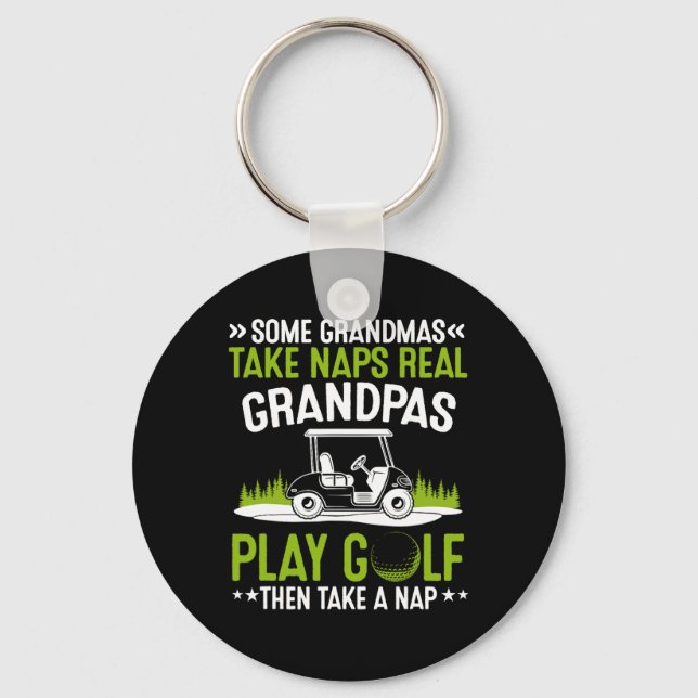 Some Grandmas Take Naps Real Grandpas Play Golf  Key Ring (Front)