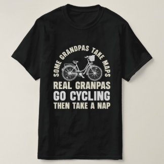 Some Grandpas Go Cycling Funny Cycle  T-Shirt