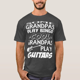 Some Grandpas Play Bingo, Cool Grandpas Play Guita T-Shirt