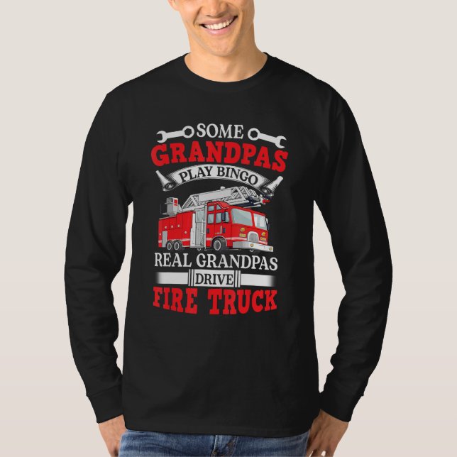 Some Grandpas Play Bingo Real Grandpas Drive Fire  T-Shirt (Front)