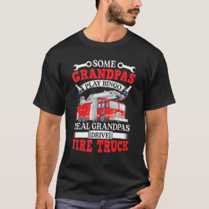 Some Grandpas Play Bingo Real Grandpas Drive Fire T-Shirt