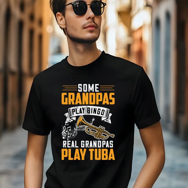 Some Grandpas Play Bingo Real Grandpas Play Tuba T-Shirt (Creator Uploaded)