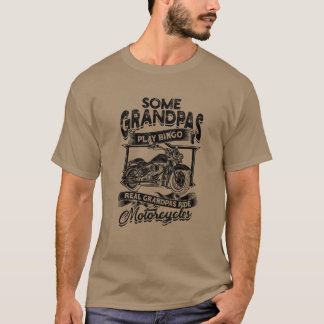 Some grandpas play bingo Real grandpas ride friend T-Shirt