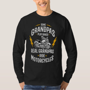 Some Grandpas Play Bingo Real Grandpas Ride Motorc T-Shirt