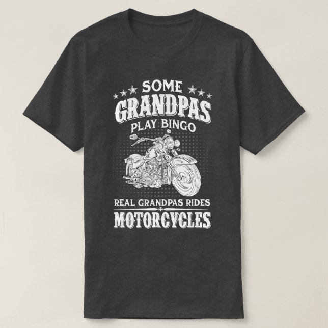Some Grandpas Play Bingo Real Grandpas Ride Motorc T-Shirt (Design Front)