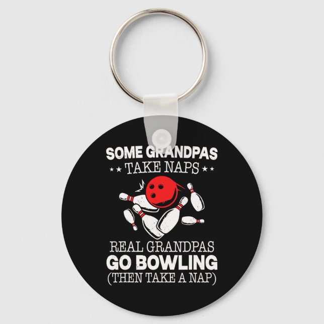 Some Grandpas Take Naps Real Grandpas Go Bowling T Key Ring (Front)