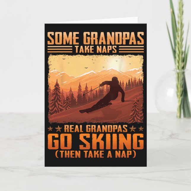Some Grandpas Take Naps Real Grandpas Go Skiing  Card (Front)