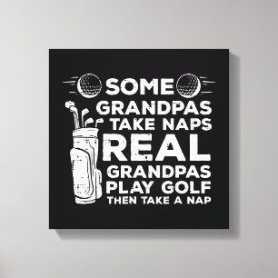 Some Grandpas Take Naps Real Play Golf Funny Golfe Canvas Print