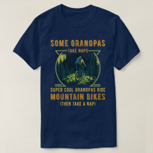 Some Grandpas take naps Super Cool Grandpas... T-Shirt