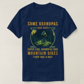 Some Grandpas take naps Super Cool Grandpas... T-Shirt