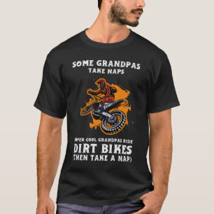 Some Grandpas take naps supper cool Grand  T-Shirt