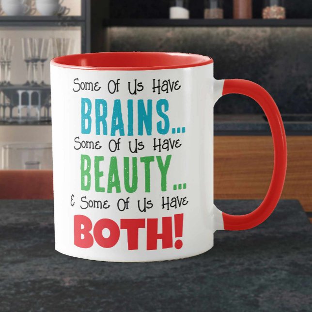 Some Have Brains and Beauty Mug (Creator Uploaded)