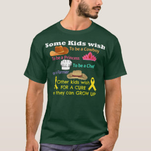 Some Kids Wish To Be A Cowboy For A Cure Childhood T-Shirt