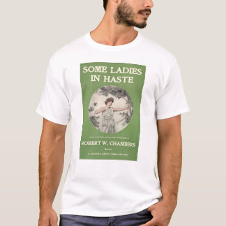 Some Ladies in Haste T-Shirt