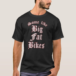 Some Like It Fat Boy Man Chopper Classic Motorcycl T-Shirt