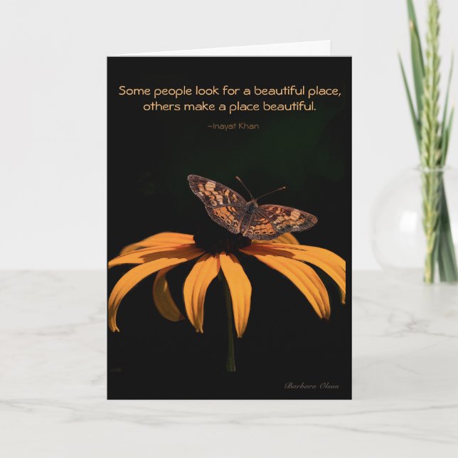 Some look for a beautiful place, others make it. card (Front)