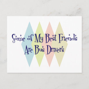 Some of My Best Friends Are Bus Drivers Postcard