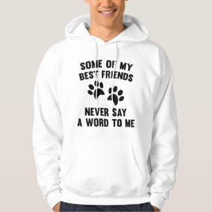 Some Of My Best Friends Hoodie
