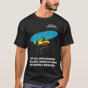 Some Of Them Who Wander Are Happily Rescued Funny T-Shirt