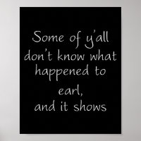Some Of Y'all Don't Know What Happened To Earl And